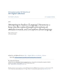 (Language) Awareness: a Foray Into the Realm of People's Perceptions Of, Attitudes Towards, and Conceptions About Language Evan Zelezny-Green SIT Graduate Institute
