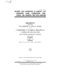 Security and Governance in Somalia: Con- Solidating Gains, Confronting Chal- Lenges, and Charting the Path Forward