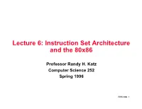 Lecture 6: Instruction Set Architecture and the 80X86