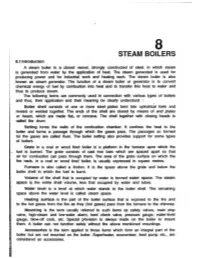 STEAM BOILERS 8.1 Introduction a Steam Boiler Is a Closed Vessel, Strongly Constructed of Steel, in Which Steam Is Generated from Water by the Application of Heat