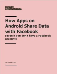 How Apps on Android Share Data with Facebook (Even If You Don’T Have a Facebook Account)