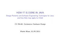 Design Patterns and Software Engineering Techniques for Java, and How They May Apply to Chisel