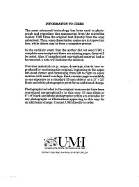 INFORMATION to USERS the Most Advanced Technology Has Been