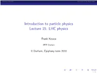 Introduction to Particle Physics Lecture 15: LHC Physics