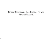 Linear Regression: Goodness of Fit and Model Selection