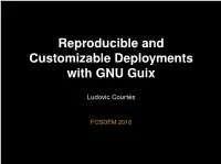 Reproducible and Customizable Deployments with GNU Guix