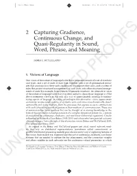 2 Capturing Gradience, Continuous Change, and Quasi-Regularity in Sound, Word, Phrase, and Meaning