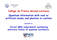 Collège De France Abroad Lectures Quantum Information with Real Or Artificial Atoms and Photons in Cavities