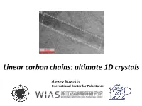 Linear Carbon Chains: Ultimate 1D Crystals