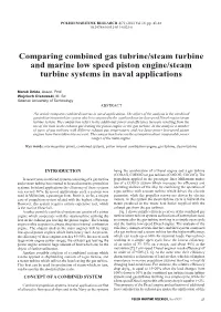Comparing Combined Gas Tubrine/Steam Turbine and Marine Low Speed Piston Engine/Steam Turbine Systems in Naval Applications