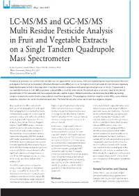 LC-MS/MS and GC-MS/MS Multi Residue Pesticide Analysis in Fruit and Vegetable Extracts on a Single Tandem Quadrupole Mass Spectrometer
