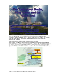 Merlin Was Born on May 1St, 449 Ad His First Name, Merlin Means the One with Great Knowledge. the Welsh Version of Merlin Is