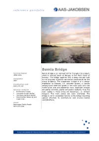 Bømla Bridge Contract Period Bømla Bridge Is an Element of the Triangle Link Project, 1996-2001 Which Is Located South of Bergen at the West Coast of Norway