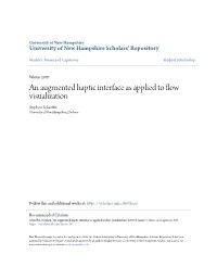 An Augmented Haptic Interface As Applied to Flow Visualization Stephen Schaeffer University of New Hampshire, Durham