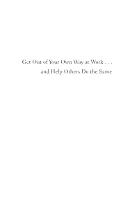 Get out of Your Own Way at Work . . . and Help Others Do the Same