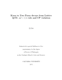 Kaon to Two Pions Decays from Lattice QCD: ∆I = 1/2 Rule and CP
