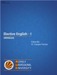 Elective English - I DENG104 Edited By: Dr