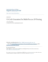 G-Code Generation for Multi-Process 3D Printing Callum Peter Bailey University of Texas at El Paso, Cpbailey@Miners.Utep.Edu