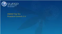 OWASP Top Ten Proactive Controls 2.0 OWASP : Core Mission