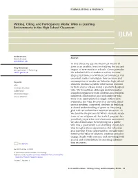 Writing, Citing, and Participatory Media: Wikis As Learning Environments in the High School Classroom IJLM