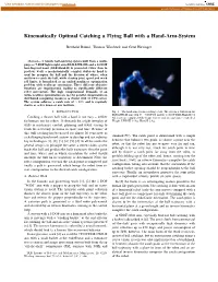 Kinematically Optimal Catching a Flying Ball with a Hand-Arm-System
