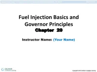Fuel Injection Basics and Governor Principles Chapter 20 OBJECTIVES