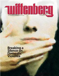 Breaking a Silence on Domestic Violence Wittenberg Magazine Is Published Three Times a Year by Wittenberg University, Office of University Communications