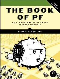 The Book of PF Covers the Most • Stay in Control of Your Traffic with Monitoring and Up-To-Date Developments in PF, Including New Content PETER N.M
