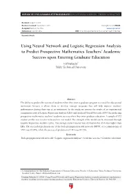 Using Neural Network and Logistic Regression Analysis to Predict Prospective Mathematics Teachers’ Academic Success Upon Entering Graduate Education