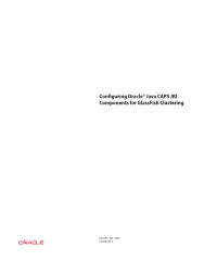Configuring Oracle Java CAPS JBI Components for Glassfish Clustering • March 2011 Configuring Oracle Java CAPS JBI Components for Clustering