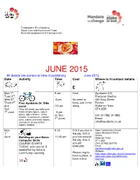 JUNE 2015 All Details Are Correct at Time of Publishing June 2015 Date Activity Time Cost Where Is It/Contact Details