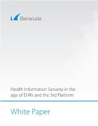 Health Information Security in the Age of Ehrs and the 3Rd Platform Learn More White Paper