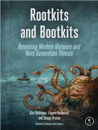 Rootkits and Bootkits with a Record of Discovering Advanced Malware.” — Rodrigo Rubira Branco Rootkits