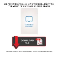 Sir Arthur Evans and Minoan Crete : Creating the Vision of Knossos Pdf, Epub, Ebook