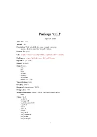 Xml2’ April 23, 2020 Title Parse XML Version 1.3.2 Description Work with XML ﬁles Using a Simple, Consistent Interface