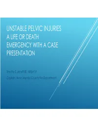 Unstable Pelvic Injuries a Life Or Death Emergency with a Case Presentation