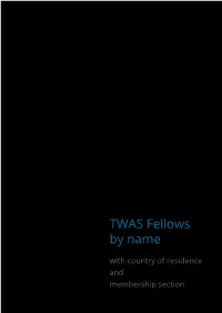 TWAS Fellows by Name with Country of Residence and Membership Section Fellows by Name