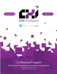 Conference Program the 34Th Annual CHI Conference on Human Factors in Computing Systems San Jose Convention Center SCHEDULE of EVENTS