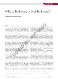 Vitiligo: to Biopsy Or Not to Biopsy?
