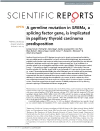 A Germline Mutation in SRRM2, a Splicing Factor Gene, Is Implicated In