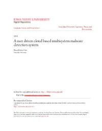 A User Driven Cloud Based Multisystem Malware Detection System Brian Steven Cain Iowa State University