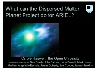 What Can the Dispersed Matter Planet Project Do for ARIEL?