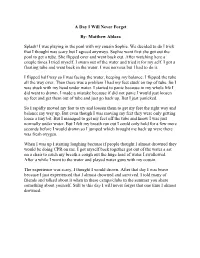 A Day I Will Never Forget By: Matthew Ablaza Splash! I Was Playing in The