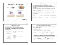 Alkynes and Their Reactions Naming Alkynes • Alkynes Are Named in the Same General Way That Alkenes Are Named