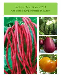 Heirloom Seed Library 2018 and Seed Saving Instruction Guide Welcome to the Heirloom Seed Lending Library
