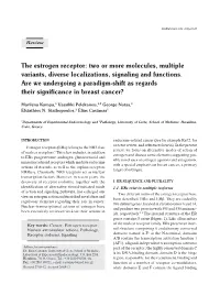 The Estrogen Receptor: Two Or More Molecules, Multiple Variants, Diverse Localizations, Signaling and Functions