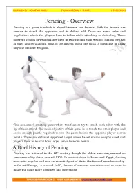 Fencing - Overview Fencing Is a Game in Which Is Played Between Two Fencers