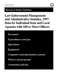Law Enforcement Management and Administrative Statistics, 1997: Data for Individual State and Local Agencies with 100 Or More Officers