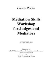 Course Packet Mediation Skills Workshop for Judges and Mediators