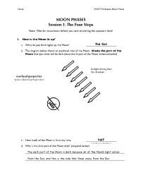 MOON PHASES Session 1: the Four Steps Note: Wait for Instructions Before You Start Answering the Questions Here!